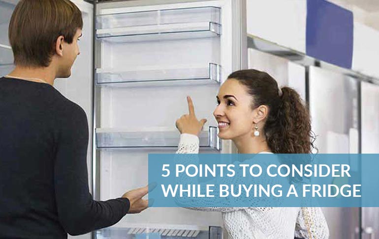 5 Points To Consider While Buying A Fridge